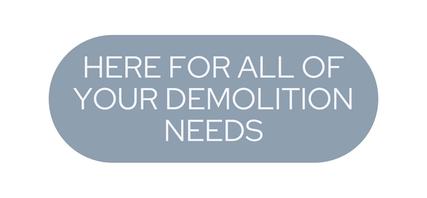 Here for all of your demolition needs